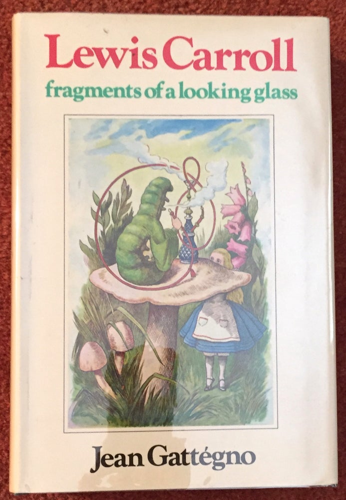 Item #1694 LEWIS CARROL: FRAGMENTS OF A LOOKING GLASS; From Alice to Zeno / Translated by Rosemary Sneed. Jean Gattégno.