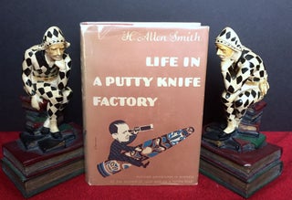 Item #1786 LIFE IN A PUTTY KNIFE FACTORY. H. Allen Smith