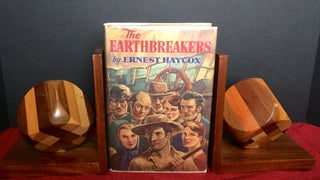 Item #1787 THE EARTHBREAKERS. Ernest Haycox