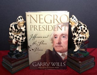 Item #1792 "NEGRO PRESIDENT"; Jefferson and the Slave Power. Garry Wills