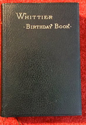 Item #1806 THE WHITTIER BIRTHDAY-BOOK. John Greenleaf Whittier, Elizabeth S. Arranged by Owen