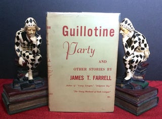 Item #1837 GUILLOTINE PARTY; And Other Stories by / James T. Farrell. James T. Farrell