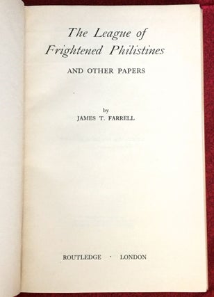 THE LEAGUE OF FRIGHTENED PHILISTINES; And Other Papers by James T. Farrell