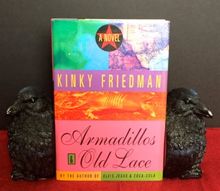 Item #1855 ARMADILLOS & OLD LACE. Kinky Friedman