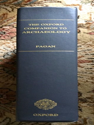 Item #1879 The Oxford Companion to Archaeology. Brian M. Fagan, in Chief
