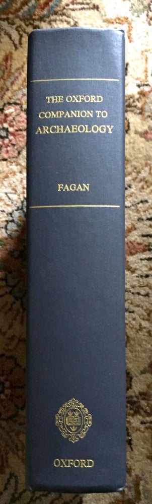 Item #1879 The Oxford Companion to Archaeology. Brian M. Fagan, in Chief.