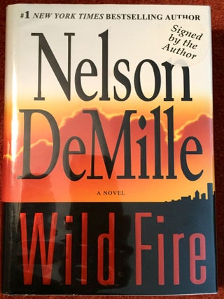 Item #1950 Wild Fire; A Novel. Nelson DeMille