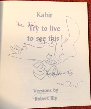 KABIR; Try to live to see this! / Versions by Robert Bly