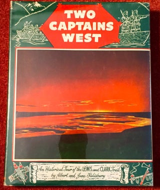 Item #1998 Two Captains West; An Historical Tour of the LEWIS and CLARK Trail / Drawings by...