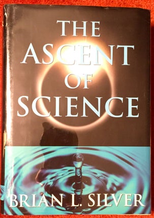 Item #2013 The Ascent of Science. Brian L. Silver
