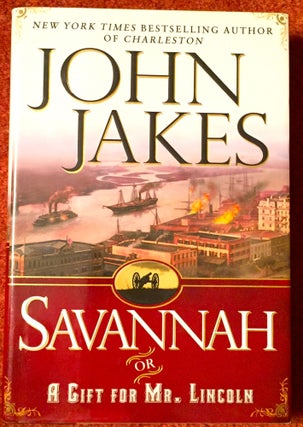 Item #2025 Savannah; or, A Gift for Mr. Lincoln. John Jakes