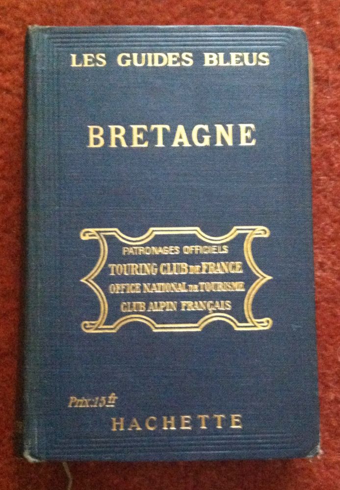 Item #203 BRETAGNE; 61 Cartes et 15 Plans. Baedeker, M. Paul for LES GUIDES BLEUS Gruyer.
