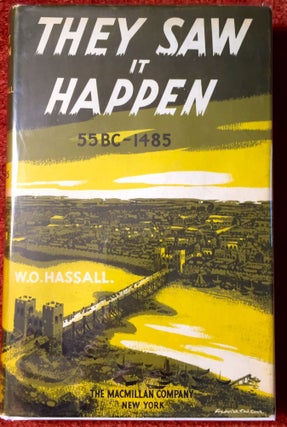 Item #2045 They Saw It Happen; An Anthology of Eye-Witness' Accounts of Events in British History...