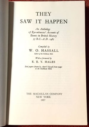 They Saw It Happen; An Anthology of Eye-Witness' Accounts of Events in British History 55 B.C. - 148 A.D. / With a Foreword by E. E. Hales