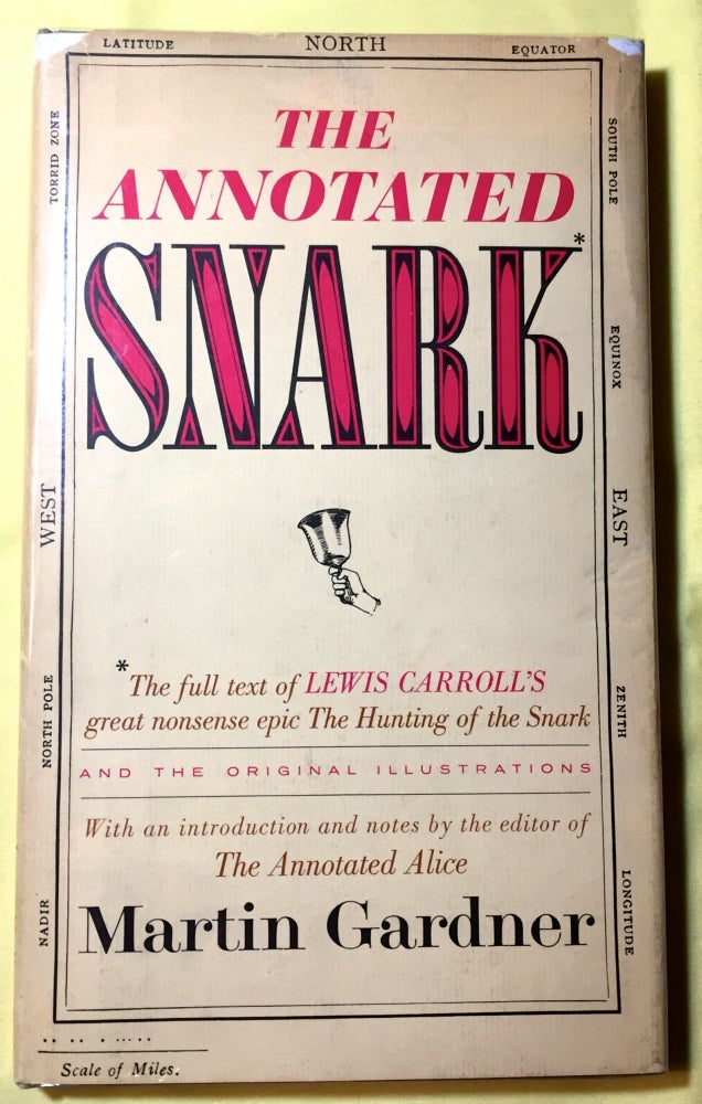 Item #2076 The Annotated Snark; The full text of LEWIS CARROLL'S great nonsense epic THE HUNTING OF THE SNARK and the original illustrations by Henry Holiday / With an Introduction and Notes by MARTIN GARDNER. Martin Gardner.