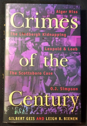 Item #2093 Crimes of the Century; From Leopold and Loeb to O. J. Simpson. Gilbert Geis, Leigh B....