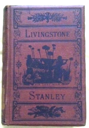 Item #210 THE LIVES AND TRAVELS OF LIVINGSTON AND STANLEY,; covering their entire career in...