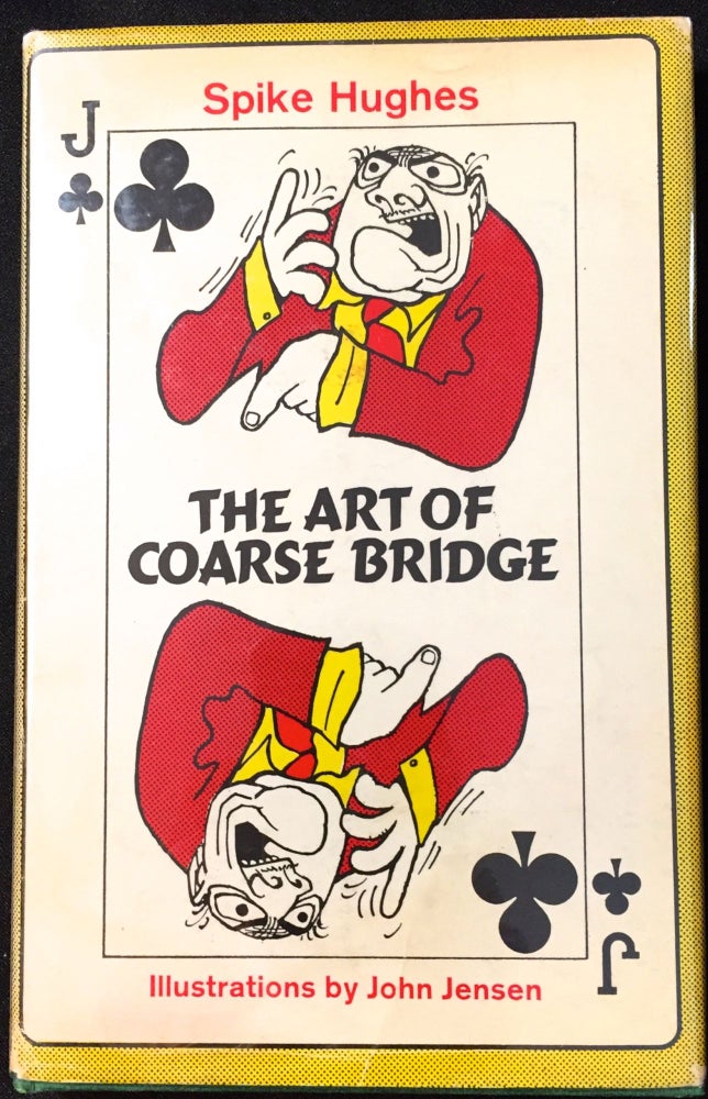 Item #2126 THE ART OF COARSE BRIDGE; Illustrations by John Jensen. Spike Hughes.