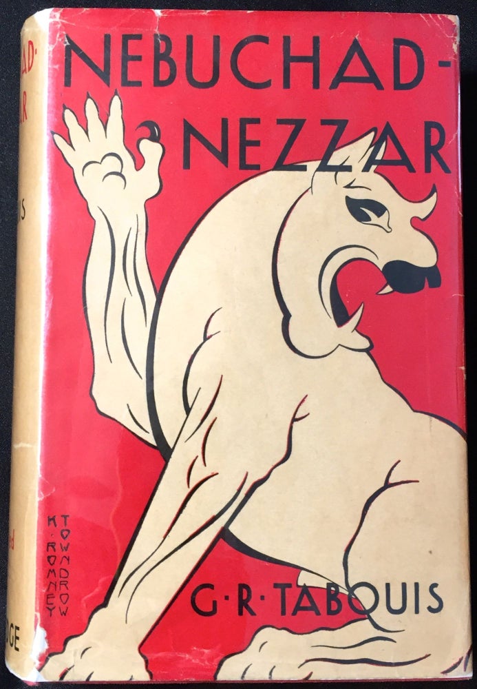 Item #2142 Nebuchad-Nezzar; with a Preface by GABRIEL HANOTAUX of the French Academy. G. R. Tabouis.