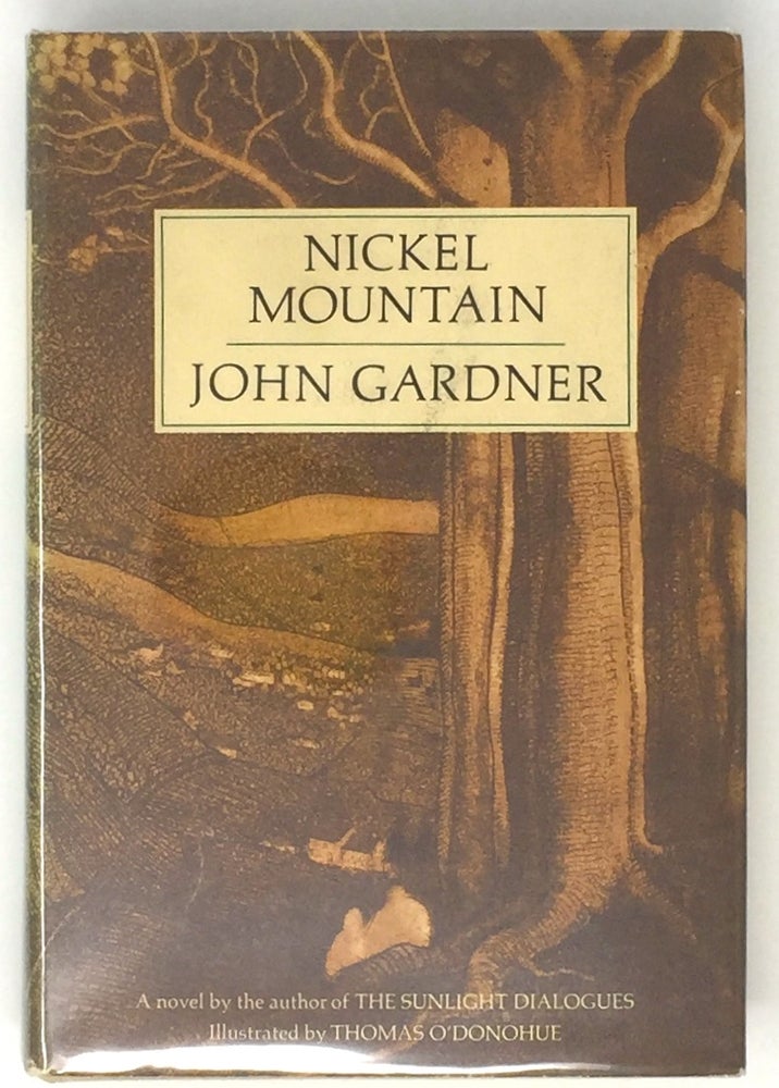 Item #2172 Nickel Mountain; A Pastoral Novel / With Etchings by Thomas O'Donohue. John Gardner.
