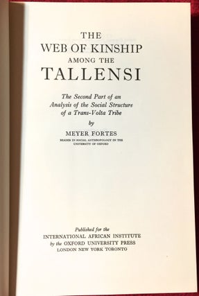 The Web of Kinship Among the Tallensi; The Second Part of an Analysis of the Social Structure of a Trans-Volta Tribe