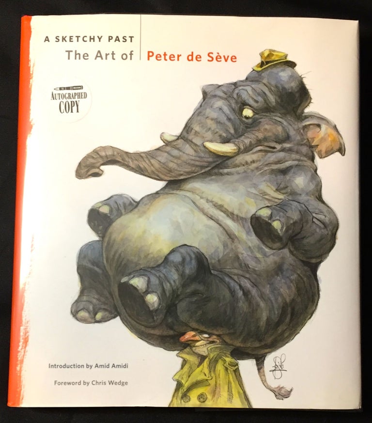 Item #2243 A SKETCHY PAST; The Art of Peter de Sève / Introduction by Amid Amidi / Foreword by Chris Wedge / Design by Lori Barra. Peter De Sève.