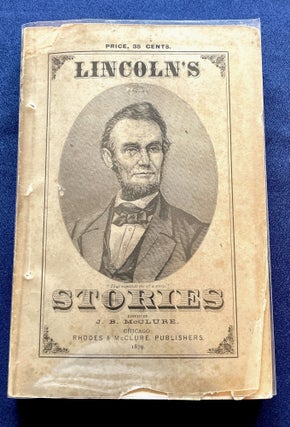 Item #2355 ANECDOTES OF ABRAHAM LINCOLN AND LINCOLN'S STORIES; Edited by J. B. McClure. Abraham...