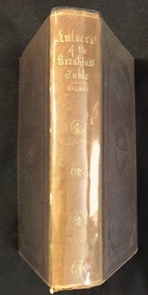 Item #2415 THE AUTOCRAT OF THE BREAKFAST-TABLE. Oliver Wendell Holmes Sr