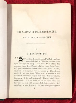 THE SAYINGS OF DR. BUSHWACKER; and Other Learned Men / Et Al.