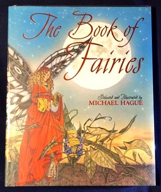 Item #2437 THE BOOK OF FAIRIES; Selected and Illustrated by Michael Hague. Michael Hague