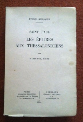 Item #245 SAINT PAUL / LES ÉPITRES AUX THESSALONICIENS; Études Biblique. B. Rigaux, O. F. M