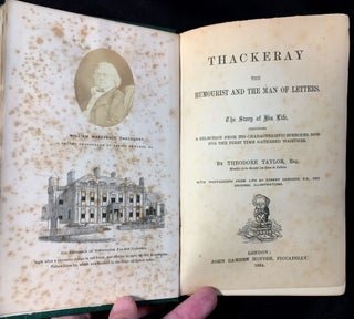 THACKERAY; The Humourist and Man of Letters / The Story of His Life, / including / A Selection from his Characteristic Speeches, now for the first time gathered together. / with photograph from life by Ernest Edwards, B.A., and Original Illustrations.