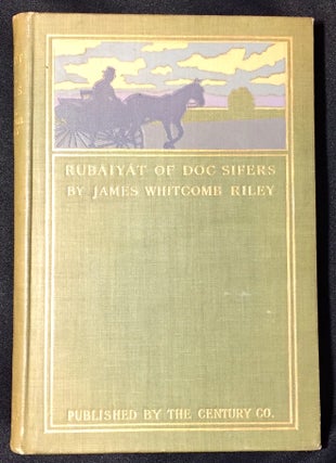 Item #2452 RUBAIYAT OF DOC SIFERS; By James Whitcomb Riley / Illustrated by C. M. Relyea. James...