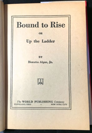 BOUND TO RISE; or / Up the Ladder