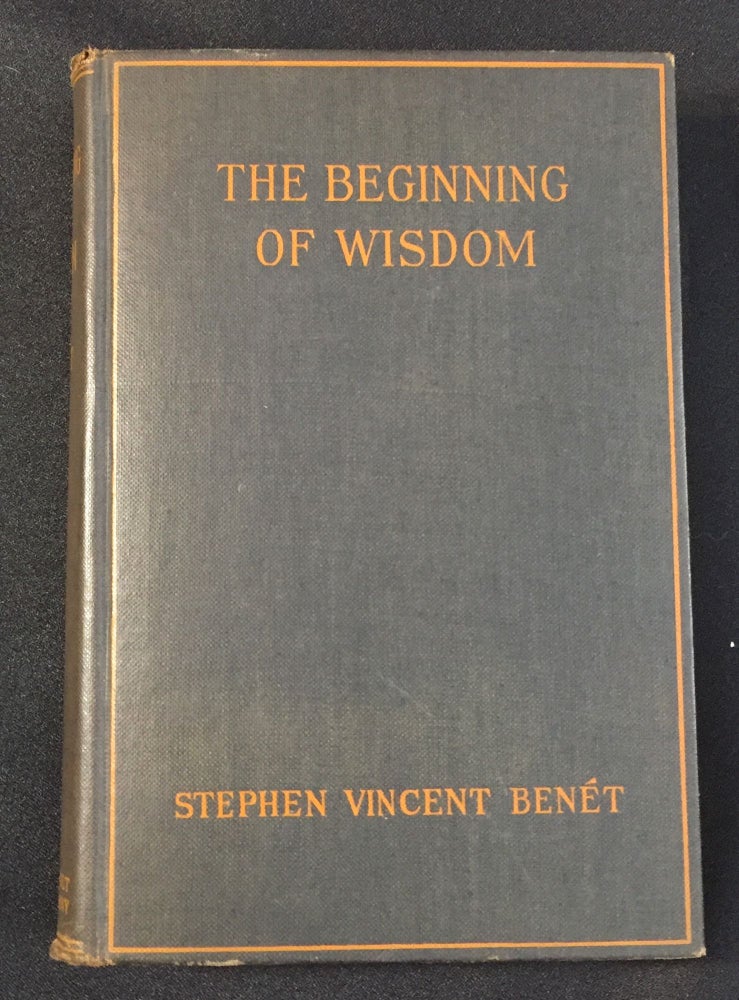 Item #2506 THE BEGINNING OF WISDOM. Stephen Vincent Benet.