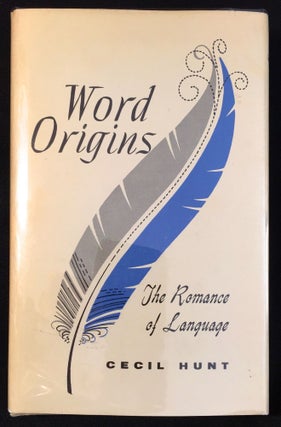 Item #2516 WORD ORIGINS; The Romance of Language by Cecil Hunt / Illustrations by JOHN NICOLSON,...