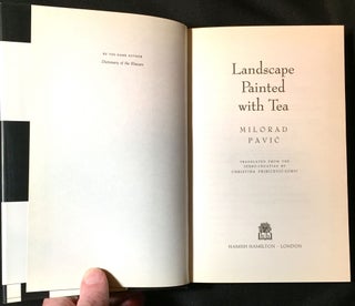 LANDSCAPE PAINTED WITH TEA; Translated from the Serbo-Croatian by Christina Pribi evic-Zori