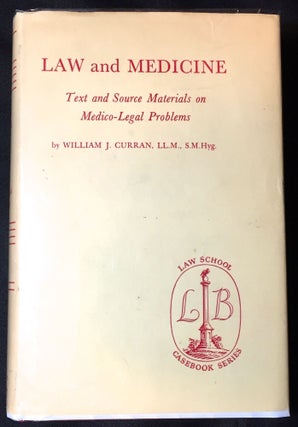 Item #2562 LAW and MEDICINE; Text and Source Material on Medico-Legal Problems. William J. Curran