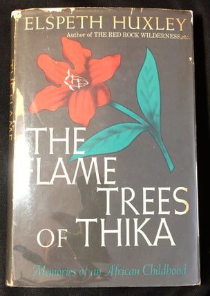 Item #2570 THE FLAME TREES OF THIKA; Memories of an African Childhood. Elspeth Huxley