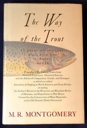 Item #2622 THE WAY OF THE TROUT; An Essay on Anglers, Wild Fish and Running Water . . M. R....