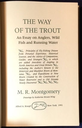 THE WAY OF THE TROUT; An Essay on Anglers, Wild Fish and Running Water . . .
