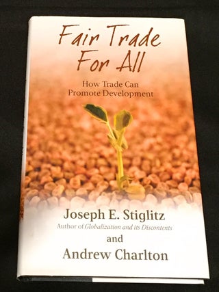 Item #2640 FAIR TRADE FOR ALL. Joseph E. Stiglitz