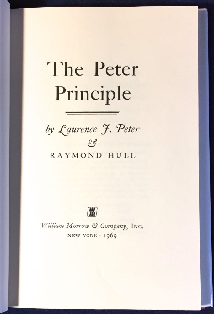 Item #2671 THE PETER PRINCIPLE; Why Things Always Go Wrong. Dr. Laurence J. Peter, Raymond Hull.