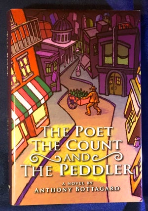 Item #2700 THE POET THE COUNT and THE PEDDLER. Anthony Bottagaro
