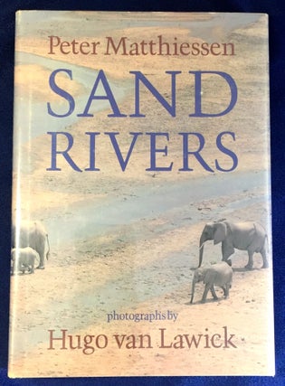 Item #2708 SAND RIVERS; photographs by Hugo van Lawick. Peter Matthiessen