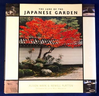 Item #2713 THE LURE OF THE JAPANESE GARDEN; Foreword by Julie Moir Messervy. Alison Main, Newell...
