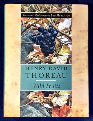 Item #2714 Thoreau's Rediscovered Last Manuscript / WILD FRUITS; Henry David Thoreau / Edited and...