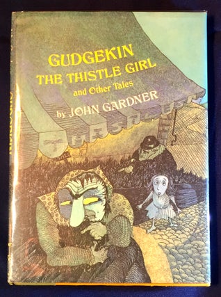 Item #2717 GUDGEKIN; The Thistle Girl and Other Tales / Illustrated by Michael Sporn. John Gardner