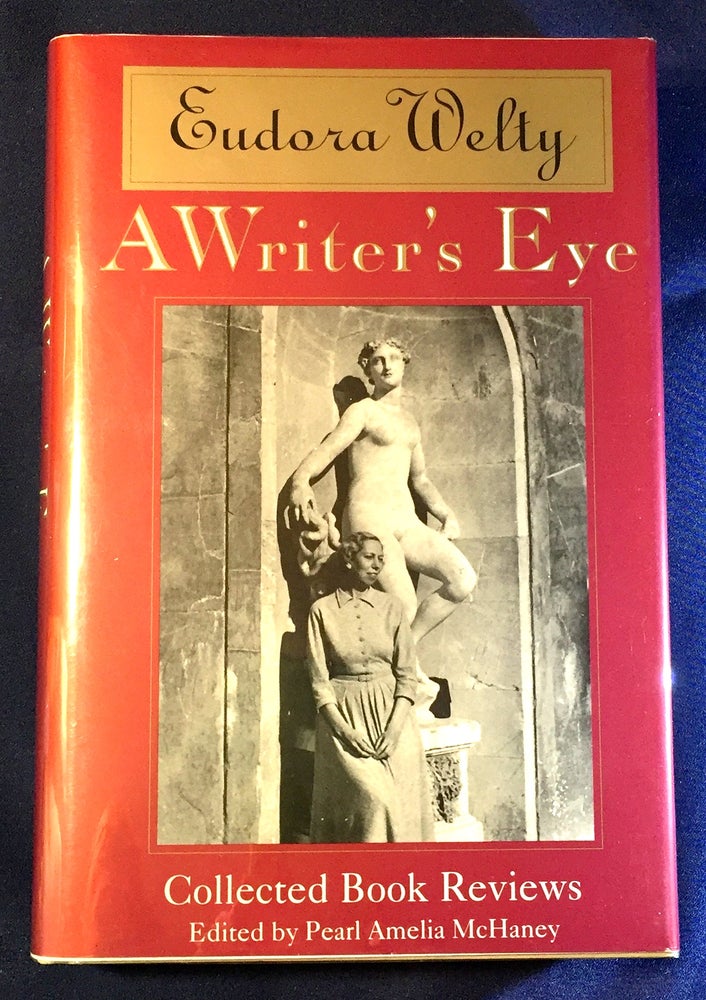 Item #2727 A WRITER'S EYE; Collected Book Reviews / Edited, with an Introduction, by Pearl Amelia McHaney. Eudora Welty.