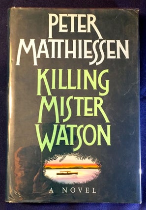 Item #2751 KILLING MISTER WATSON. Peter Matthiessen